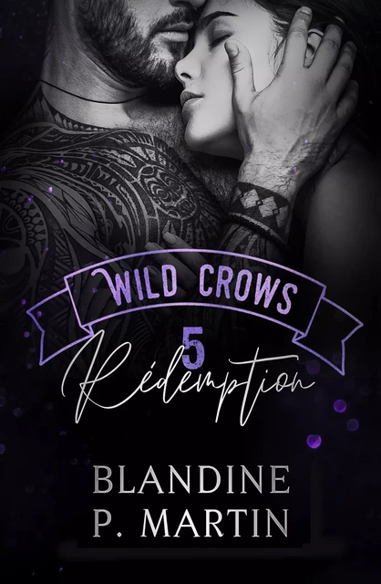 Wild Crows - 5. Rédemption - Blandine P. Martin - BPM Editions