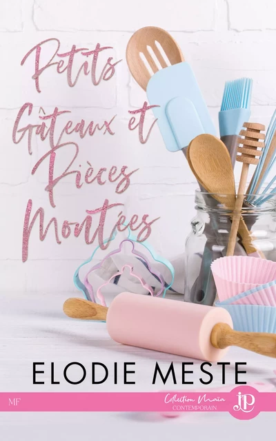 Petits gâteaux et pièces montées - Elodie Meste - Juno Publishing