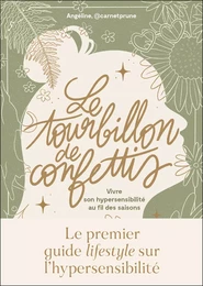 Le tourbillon de confettis - Vivre son hypersensibilité au fil des saisons