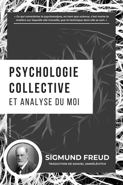 Psychologie collective et analyse du moi - Sigmund Freud - Alicia Éditions