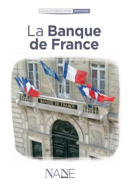 La Banque de France - Etienne de la Rochère - NANE Editions