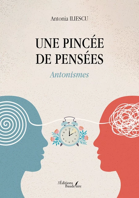 Une pincée de pensées – Antonismes - Antonia Iliescu - Éditions Baudelaire