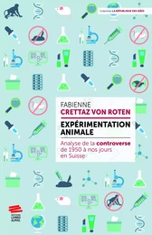 Expérimentation animale: analyse de la controverse de 1950 à nos jours en Suisse