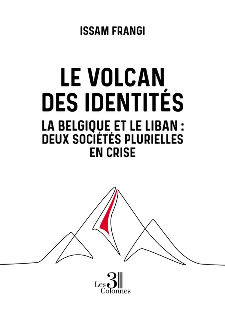 Le volcan des identités - Issam Frangi - Éditions les 3 colonnes