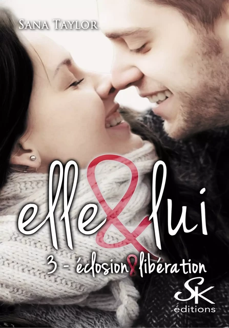 Elle & lui 3 - Sana Taylor - Éditions Sharon Kena