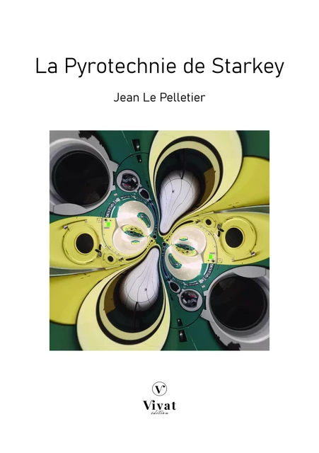 La Pyrotechnie de Starkey - Jean Le Pelletier - LES EDITIONS VIVAT