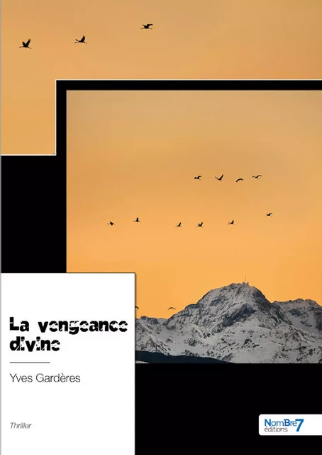 La vengeance divine - Yves Gardères - Nombre7 Editions