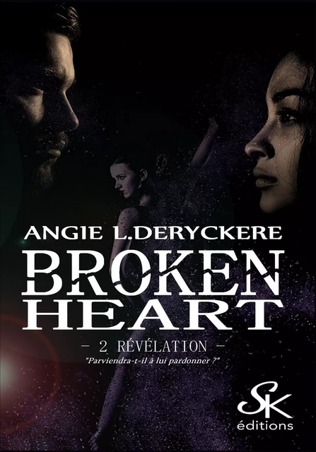 Broken Heart 2 - Angie L. Deryckère - Éditions Sharon Kena