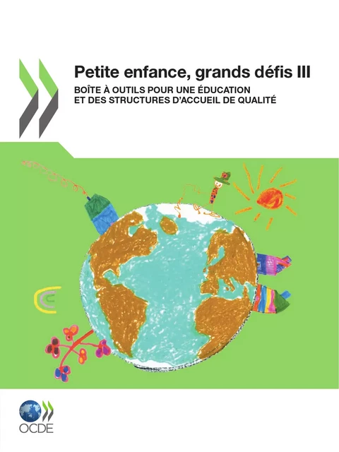 Petite enfance, grands défis III -  Collectif - OECD