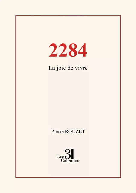 2284 - La joie de vivre - Pierre Rouzet - Éditions les 3 colonnes