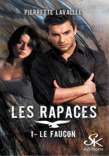 Les Rapaces 1 - Pierrette Lavallée - Éditions Sharon Kena