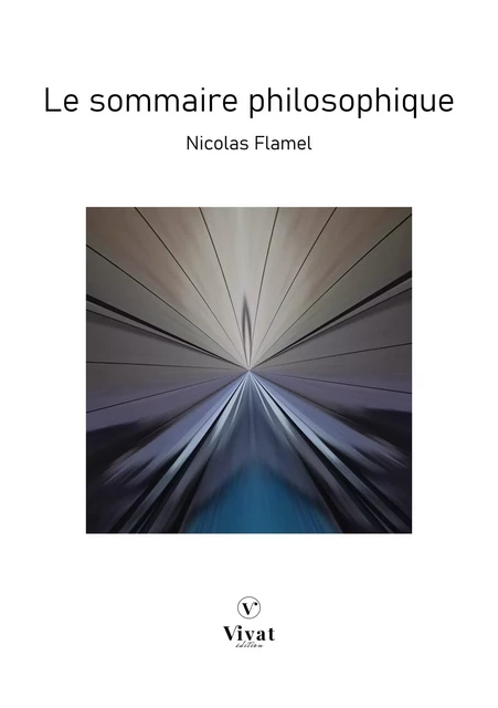 Le sommaire Philosophique - Nicolas Flamel - LES EDITIONS VIVAT