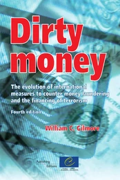 Dirty money - The evolution of international measures to counter money laundering and the financing of terrorism (4th edition)