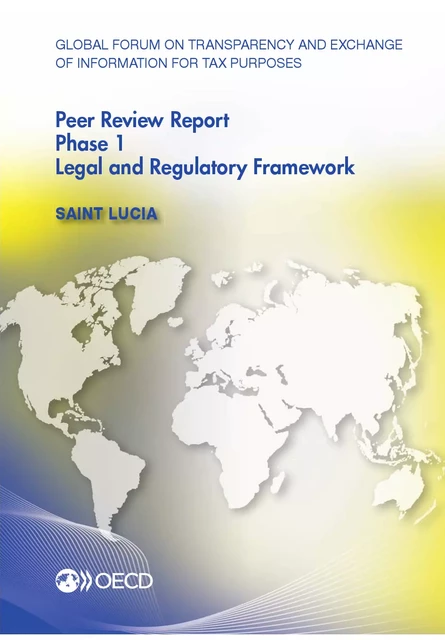 Global Forum on Transparency and Exchange of Information for Tax Purposes Peer Reviews: Saint Lucia 2012 -  Collective - OECD