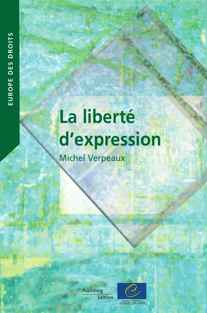 L'Europe des droits - La liberté d'expression -  Collectif - Conseil de l'Europe