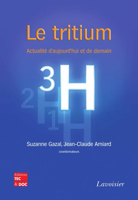 Le tritium - Suzanne Gazal, Jean-Claude Amiard - Tec & Doc