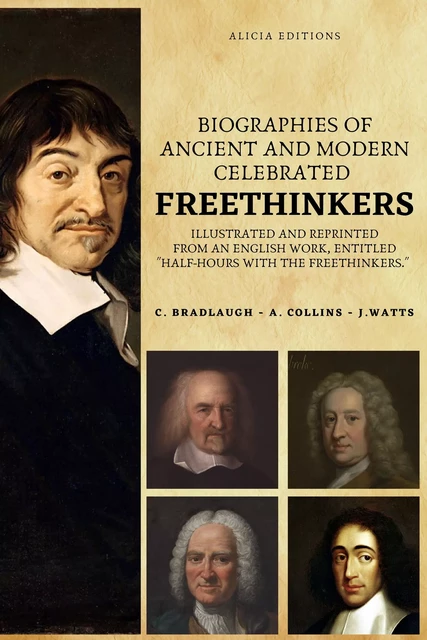 Biographies of Ancient and Modern Celebrated Freethinkers - C. Bradlaugh, A. Collins, J. Watts - Alicia Éditions