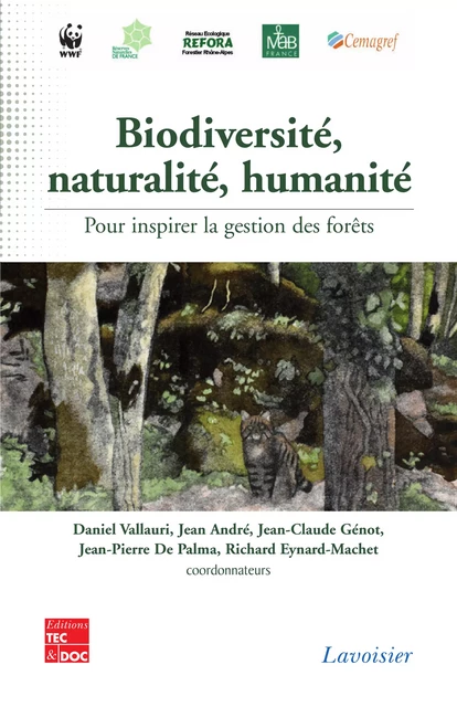 Biodiversité, naturalité, humanité. Pour inspirer la gestion des forêts - Daniel Vallauri, Jean André, Jean-Claude Genot, Jean-Pierre De Palma, Richard Eynard-Machet - Tec & Doc