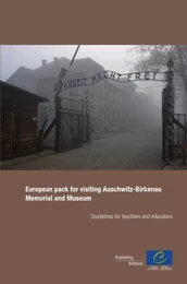 European pack for visiting Auschwitz-Birkenau Memorial and Museum - Guidelines for teachers and educators