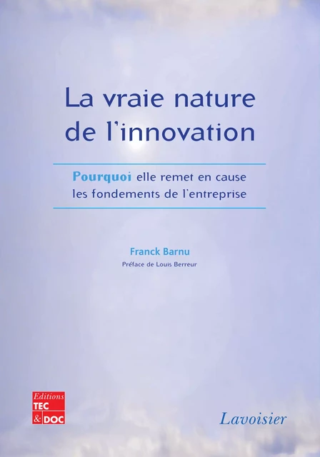 La vraie nature de l'innovation - Franck Barnu - Tec & Doc