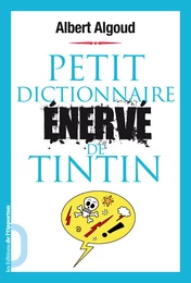 Petit dictionnaire énervé de Tintin