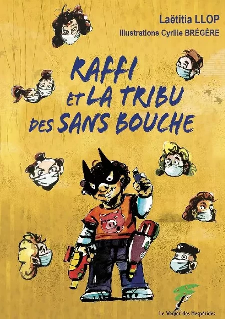 Raffi et la tribu des Sans Bouche - Laëtitia Llop, Cyrille Brégère - Le Verger des Hespérides