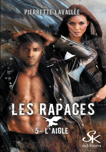 Les Rapaces 5 - Pierrette Lavallée - Éditions Sharon Kena