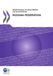 OECD Reviews of Labour Market and Social Policies: Russian Federation 2011