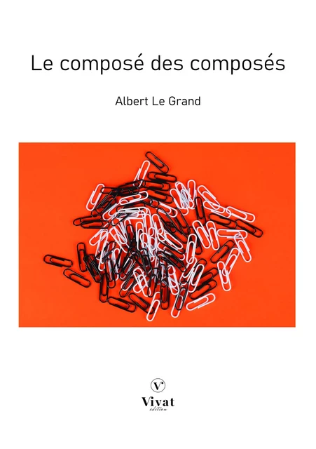 Le composé des composés - Albert le Grand - LES EDITIONS VIVAT