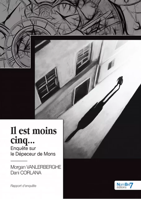 Il est moins cinq... - Morgan Vanlerberghe, Dani Corlana - Nombre7 Editions