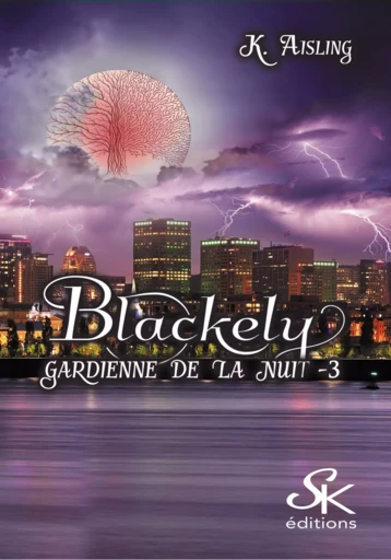 Blackely, gardienne de la nuit 3 - K. Aisling - Éditions Sharon Kena