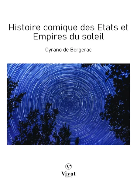 Histoire comique des Etats et Empires du soleil - Savinien de Cyrano de Bergerac - LES EDITIONS VIVAT