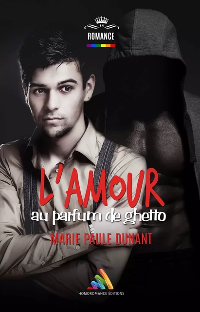 L’amour au parfum de ghetto | Livre gay, roman gay - Marie-Paule Dunant - Homoromance Éditions