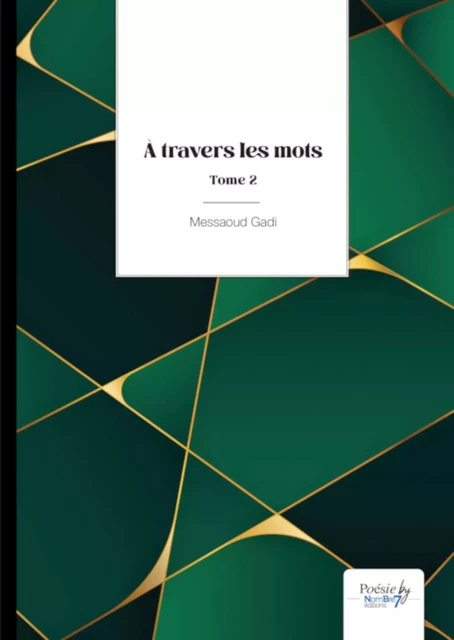 À travers les mots - Messaoud Gadi - Nombre7 Editions