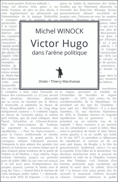 Victor Hugo dans l'arène politique - Michel Winock - Éditions Thierry Marchaisse