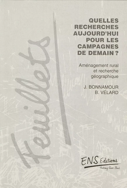 Quelles recherches aujourd’hui pour les campagnes de demain ? - Jacqueline Bonnamour, Béatrice Vélard - ENS Éditions