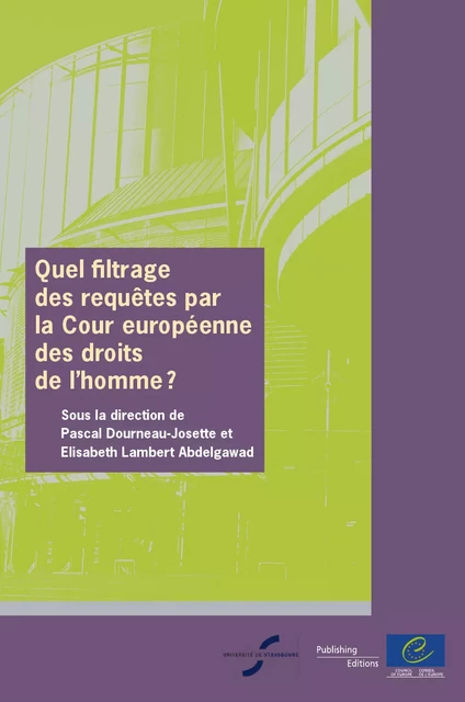 Quel filtrage des requêtes par la Cour européenne des droits de l’homme? -  Collectif - Conseil de l'Europe