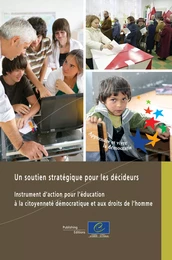 Un soutien stratégique pour les décideurs – Instrument d’action pour l’éducation à la citoyenneté démocratique et aux droits de l’homme