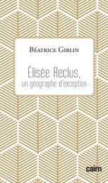 Élisée Reclus, un géographe d'exception