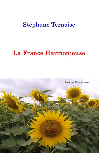 La France Harmonieuse - Stéphane Ternoise - Jean-Luc PETIT Editions