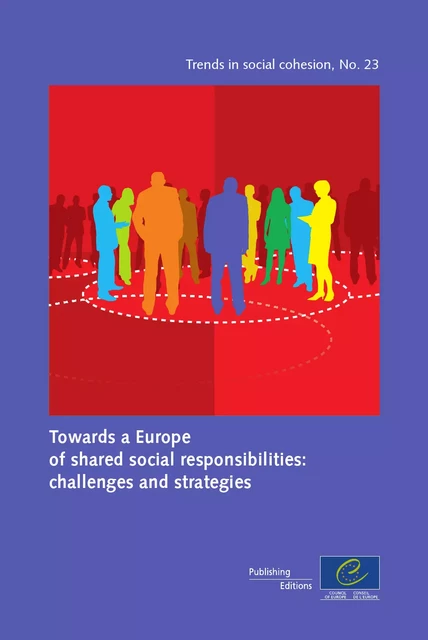 Towards a Europe of shared social responsibilities: challenges and strategies -  Collectif - Conseil de l'Europe