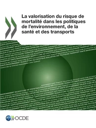 La valorisation du risque de mortalité dans les politiques de l'environnement, de la santé et des transports