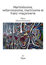 Martinésisme, willermosisme, martinisme et franc-maçonnerie