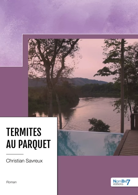 Termites au parquet - Christian Savreux - Nombre7 Editions