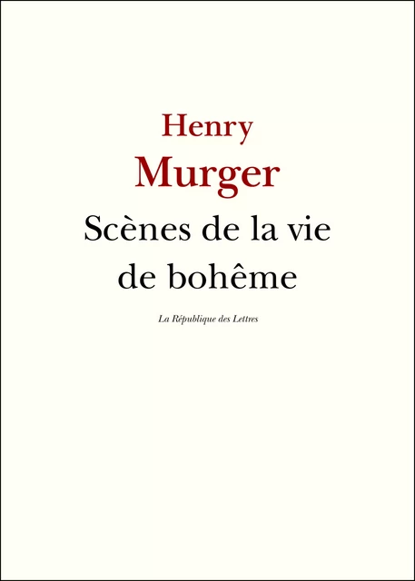 Scènes de la vie de bohême - Henry Murger - République des Lettres