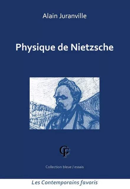 Physique de Nietzsche - Alain Juranville - Les Contemporains favoris