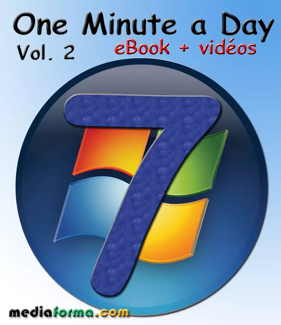 Windows 7 - One Minute a Day Vol. 2 with Videos - Michel MARTIN - Mediaforma