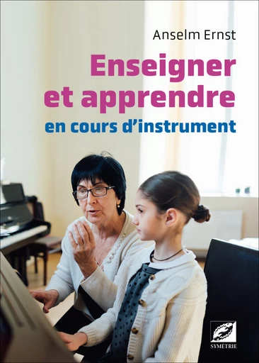 Enseigner et apprendre en cours d’instrument - Anselm Ernst - Symétrie