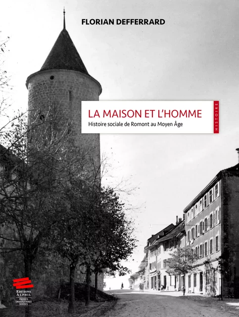 La maison et l’homme - Florian Defferrard - Alphil-Presses universitaires suisses