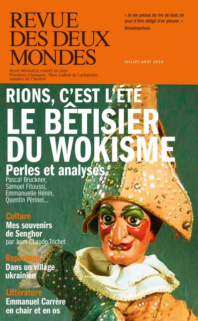 Revue des Deux Mondes juillet-août 2023 - Aurélie Julia, Samuel Fitoussi, Quentin Périnel, Emmanuelle Hénin, Paul-François Paoli, Ayrton Morice Kerneven, Xavier-Laurent Salvador, Marin De Viry, Yana Grinshpun, Stéphane Guégan, Renée Fregosi, Judith Sibony, Jean-Claude Trichet, Sébastien Lapaque, Stéphane Barsacq, Lucien D'Azay, Bernard Stevens, Réginald Gaillard, Annick Steta, Eric Marson, Kyrill Nikitine, Christian Authier, Frédéric Verger, Olivier Cariguel, Michel Delon, Robert Kopp, Céline Laurens, Eryck De Rubercy, Richard Millet, Olivier Bellamy, L. Raison - Revue des Deux Mondes